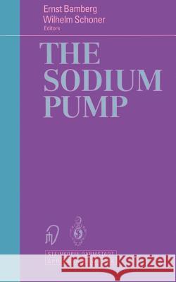The Sodium Pump: Structure Mechanism, Hormonal Control and Its Role in Disease Bamberg, Ernst 9783642725135 Steinkopff-Verlag Darmstadt