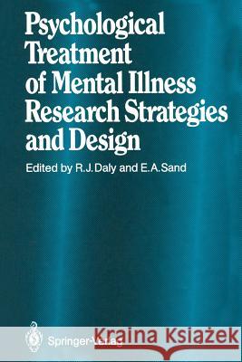 Psychological Treatment of Mental Illness: Research Strategies and Design Anttinen, E. E. 9783642725425 Springer