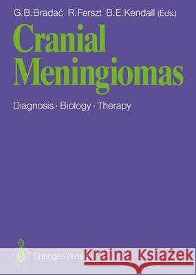 Cranial Meningiomas: Diagnosis -- Biology -- Therapy Riva, A. 9783642725838 Springer