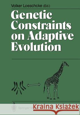 Genetic Constraints on Adaptive Evolution Volker Loeschcke 9783642727726 Springer
