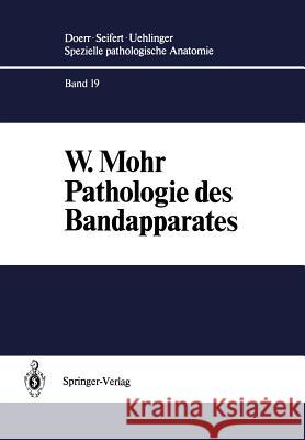 Pathologie Des Bandapparates: Sehnen - Sehnenscheiden - Faszien - Schleimbeutel Mohr, W. 9783642728440 Springer