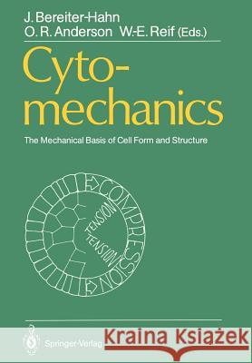 Cytomechanics: The Mechanical Basis of Cell Form and Structure Bereiter-Hahn, Jürgen 9783642728655 Springer