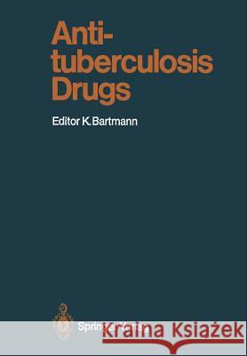 Antituberculosis Drugs Karl Bartmann K. Bartmann H. Iwainsky 9783642728754 Springer