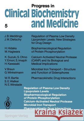 Regulation of Plasma Low Density Lipoprotein Levels Biopharmacological Regulation of Protein Phosphorylation Calcium-Activated Neutral Protease Microb Bartle, William R. 9783642729041