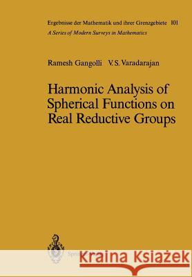 Harmonic Analysis of Spherical Functions on Real Reductive Groups Ramesh Gangolli Veeravalli S. Varadarajan 9783642729584 Springer