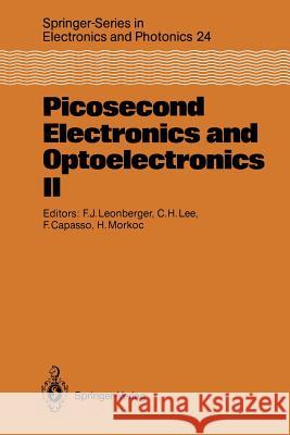 Picosecond Electronics and Optoelectronics II: Proceedings of the Second Osa-IEEE (Leos) Incline Village, Nevada, January 14-16, 1987 Leonberger, Frederick J. 9783642729720 Springer