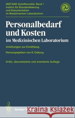 Personalbedarf Und Kosten Im Medizinischen Laboratorium: Anleitungen Zur Ermittlung Bayer, P. M. 9783642730689 Springer