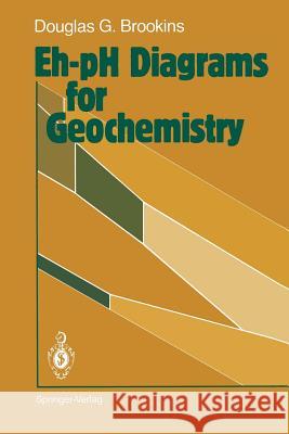 Eh-PH Diagrams for Geochemistry Brookins, Douglas G. 9783642730955 Springer