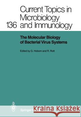 The Molecular Biology of Bacterial Virus Systems G. Hobom, Rudolf Rott 9783642731174 Springer-Verlag Berlin and Heidelberg GmbH & 