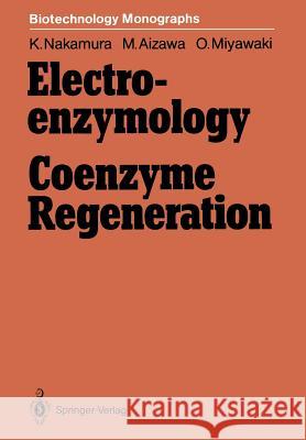 Electro-Enzymology Coenzyme Regeneration Nakamura, Kozo 9783642731266 Springer