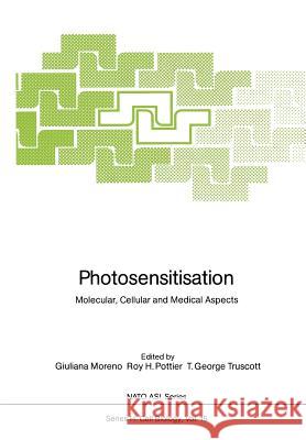 Photosensitisation: Molecular, Cellular and Medical Aspects Moreno, Giuliana 9783642731532 Springer