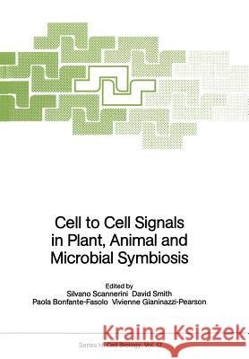 Cell to Cell Signals in Plant, Animal and Microbial Symbiosis Silvano Scannerini David Smith Paola Bonfante-Fasolo 9783642731563 Springer