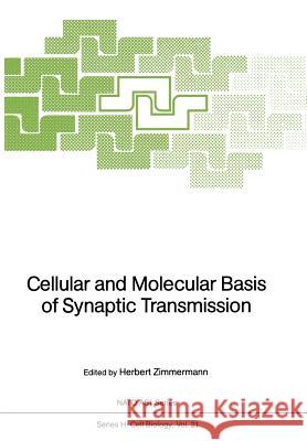 Cellular and Molecular Basis of Synaptic Transmission Herbert Zimmermann 9783642731747 Springer