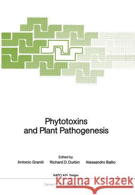Phytotoxins and Plant Pathogenesis Antonio Graniti Richard D. Durbin Alessandro Ballio 9783642731808
