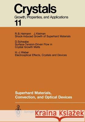 Superhard Materials, Convection, and Optical Devices R. B. Heimann J. Kleimann D. Schwabe 9783642732072 Springer
