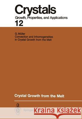 Crystal Growth from the Melt Georg M 9783642732102 Springer