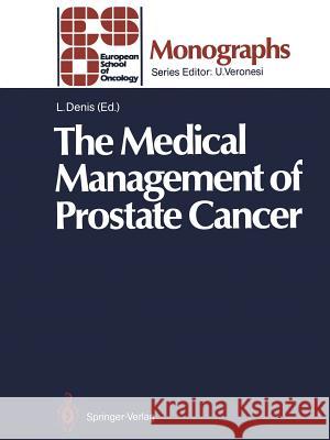 The Medical Management of Prostate Cancer Louis Denis 9783642732409 Springer