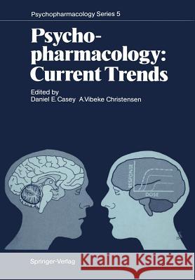 Psychopharmacology: Current Trends: Current Trends Casey, Daniel E. 9783642732829 Springer