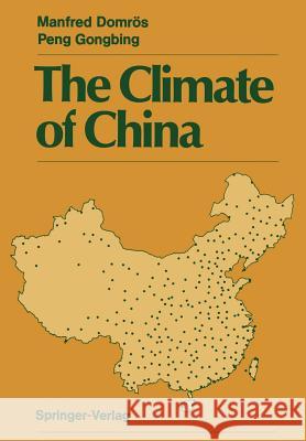 The Climate of China Manfred Dom Gongbing Peng 9783642733352 Springer