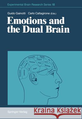 Emotions and the Dual Brain Guido Gainotti Carlo Caltagirone 9783642733987 Springer