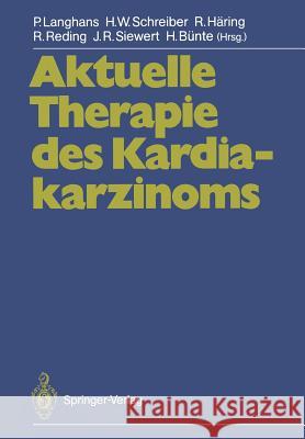 Aktuelle Therapie Des Kardiakarzinoms Langhans, P. 9783642734281 Springer