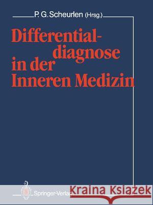 Differentialdiagnose in Der Inneren Medizin Scheurlen, P. Gerhardt 9783642735080 Springer
