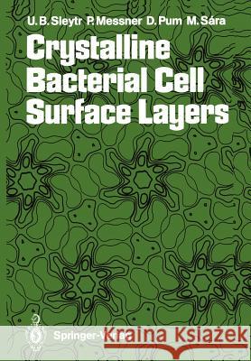 Crystalline Bacterial Cell Surface Layers Uwe B. Sleytr Paul Messner Dietmar Pum 9783642735394 Springer