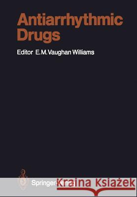 Antiarrhythmic Drugs E. M. Vaugha 9783642736681 Springer