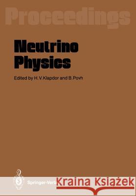 Neutrino Physics: Proceedings of an International Workshop Held in Heidelberg, October 20-22,1987 Klapdor, Hans V. 9783642736810 Springer