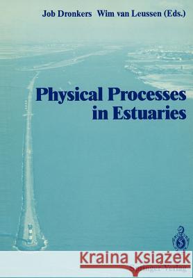 Physical Processes in Estuaries Job Dronkers Wim Van Leussen 9783642736933 Springer