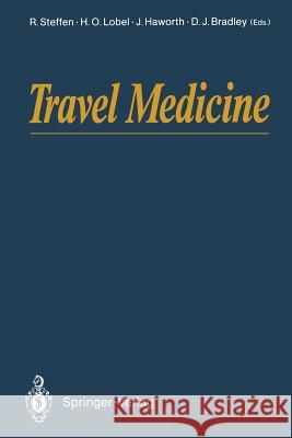 Travel Medicine: Proceedings of the First Conference on International Travel Medicine, Zürich, Switzerland, 5-8 April 1988 Steffen, Robert 9783642737749 Springer