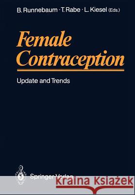 Female Contraception: Update and Trends Runnebaum, Benno 9783642737923 Springer
