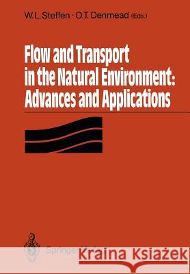 Flow and Transport in the Natural Environment: Advances and Applications: Advances and Applications Steffen, William L. 9783642738470 Springer