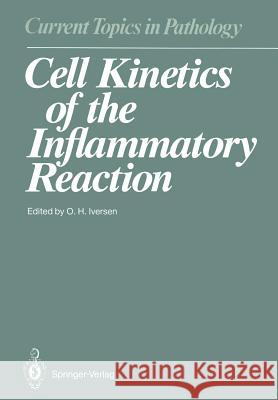 Cell Kinetics of the Inflammatory Reaction D.O. Adams, A. Akbar, H.B. Benestad, D. Campana, L. Enerbäck, S. Fossum, T.A. Hamilton, O.H. Iversen, G. Janossy, Olav H 9783642738579 Springer-Verlag Berlin and Heidelberg GmbH & 