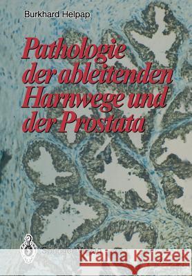 Pathologie Der Ableitenden Harnwege Und Der Prostata Helpap, Burkhard 9783642738951 Springer