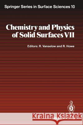 Chemistry and Physics of Solid Surfaces VII Ralf Vanselow, Russell F. Howe 9783642739040 Springer-Verlag Berlin and Heidelberg GmbH & 