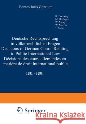 Deutsche Rechtsprechung in Völkerrechtlichen Fragen / Decisions of German Courts Relating to Public International Law / Décisions Des Cours Allemandes Doehring, Karl 9783642739248 Springer