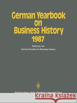 German Yearbook on Business History 1987 Manfred Pohl 9783642739323 Springer