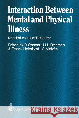 Interaction Between Mental and Physical Illness: Needed Areas of Research Danielsson, H. 9783642739958