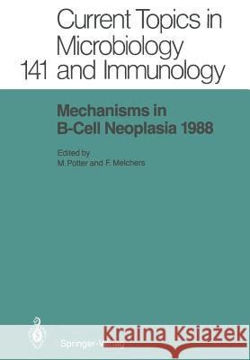 Mechanisms in B-Cell Neoplasia 1988: Workshop at the National Cancer Institute, National Institutes of Health, Bethesda, MD, Usa, March 23-25, 1988 Potter, Michael 9783642740084 Springer