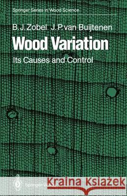 Wood Variation: Its Causes and Control Zobel, Bruce J. 9783642740718