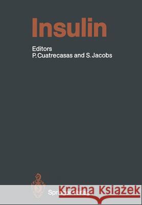Insulin Pedro Cuatrecasas Steven Jacobs J. Avruch 9783642741005 Springer
