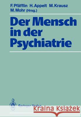 Der Mensch in Der Psychiatrie: Für Jan Gross Pfäfflin, Friedemann 9783642741029 Springer