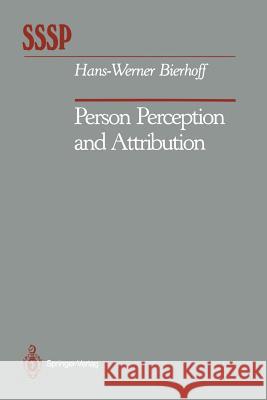Person Perception and Attribution Hans-Werner Bierhoff R. Klein 9783642741326 Springer