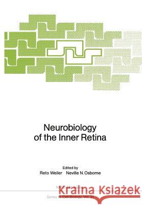 Neurobiology of the Inner Retina Reto Weiler Neville N. Osborne 9783642741517 Springer