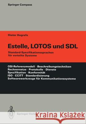 Estelle, Lotos Und Sdl: Standard-Spezifikationssprachen Für Verteilte Systeme Vogt, Friedrich 9783642742392 Springer