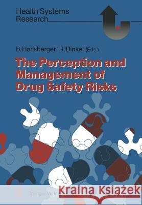The Perception and Management of Drug Safety Risks Bruno Horisberger Rolf Dinkel 9783642742743 Springer