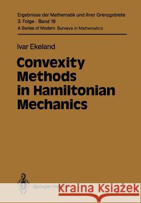 Convexity Methods in Hamiltonian Mechanics Ivar Ekeland 9783642743337