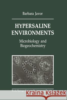 Hypersaline Environments: Microbiology and Biogeochemistry Javor, Barbara J. 9783642743726 Springer