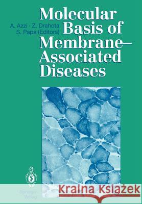 Molecular Basis of Membrane-Associated Diseases Angelo Azzi Zdenek Drahota Sergio Papa 9783642744174 Springer